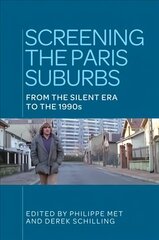 Screening the Paris Suburbs: From the Silent Era to the 1990s cena un informācija | Mākslas grāmatas | 220.lv