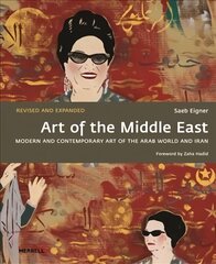 Art of the Middle East: Modern and Contemporary Art of the Arab World and Iran Revised and expanded cena un informācija | Mākslas grāmatas | 220.lv