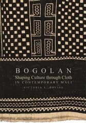 Bogolan: Shaping Culture through Cloth in Contemporary Mali cena un informācija | Mākslas grāmatas | 220.lv