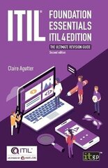 ITIL(R) Foundation Essentials ITIL 4 Edition: The ultimate revision guide 2nd ed. цена и информация | Книги по экономике | 220.lv