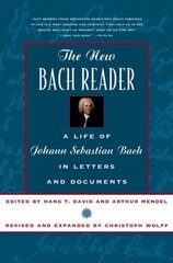 New Bach Reader Revised and Expanded цена и информация | Книги об искусстве | 220.lv