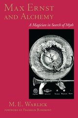 Max Ernst and Alchemy: A Magician in Search of Myth цена и информация | Книги об искусстве | 220.lv