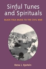 Sinful Tunes and Spirituals: Black Folk Music to the Civil War цена и информация | Книги об искусстве | 220.lv