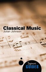 Classical Music: A Beginner's Guide цена и информация | Книги об искусстве | 220.lv