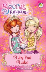 Secret Kingdom: Lily Pad Lake: Book 10 цена и информация | Книги для подростков и молодежи | 220.lv