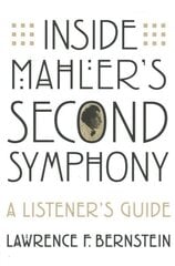 Inside Mahler's Second Symphony: A Listener's Guide цена и информация | Книги об искусстве | 220.lv