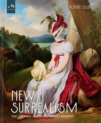 New Surrealism: The Uncanny in Contemporary Painting cena un informācija | Mākslas grāmatas | 220.lv