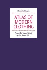 Atlas of Modern Clothing: From the Trench Coat to the Sweatshirt cena un informācija | Mākslas grāmatas | 220.lv