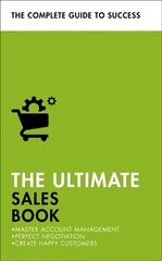 Ultimate Sales Book: Master Account Management, Perfect Negotiation, Create Happy Customers цена и информация | Книги по экономике | 220.lv