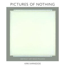 Pictures of Nothing: Abstract Art since Pollock цена и информация | Книги об искусстве | 220.lv