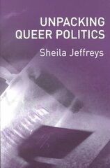 Unpacking Queer Politics: A Lesbian Feminist Perspective cena un informācija | Sociālo zinātņu grāmatas | 220.lv