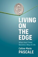 Living on the Edge: When Hard Times Become a Way of Life цена и информация | Книги по социальным наукам | 220.lv