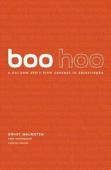 Boo Hoo: A Dot.Com Story from Concept to Catastrophe cena un informācija | Ekonomikas grāmatas | 220.lv