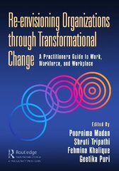 Re-envisioning Organizations through Transformational Change: A Practitioners Guide to Work, Workforce, and Workplace cena un informācija | Ekonomikas grāmatas | 220.lv