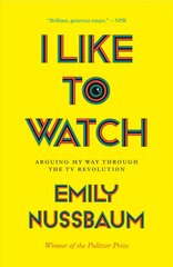 I Like to Watch: Arguing My Way Through the TV Revolution  cena un informācija | Mākslas grāmatas | 220.lv