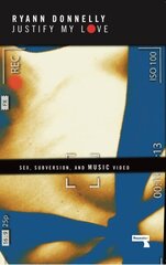 Justify My Love: Sex, Subversion, and Music Video 0th New edition cena un informācija | Mākslas grāmatas | 220.lv