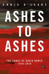 Ashes to Ashes: The Songs of David Bowie, 1976-2016 Annotated edition цена и информация | Книги об искусстве | 220.lv
