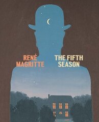 René Magritte: The Fifth Season cena un informācija | Mākslas grāmatas | 220.lv