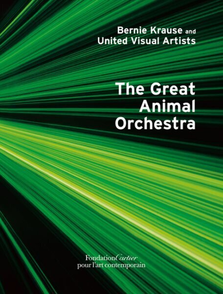 Bernie Krause and United Visual Artists, The Great Animal Orchestra cena un informācija | Mākslas grāmatas | 220.lv