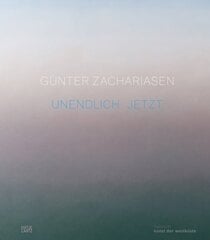 Günter Zachariasen (Bilingual edition): Infinite Now цена и информация | Книги об искусстве | 220.lv