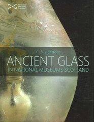 Ancient Glass in the National Museums of Scotland cena un informācija | Mākslas grāmatas | 220.lv