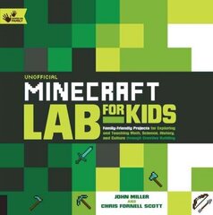Unofficial Minecraft Lab for Kids: Family-Friendly Projects for Exploring and Teaching Math, Science, History, and Culture Through Creative Building, Volume 7 цена и информация | Книги для подростков и молодежи | 220.lv