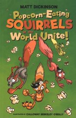 Popcorn-Eating Squirrels of the World Unite!: Four go nuts for popcorn cena un informācija | Grāmatas pusaudžiem un jauniešiem | 220.lv