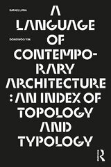 Language of Contemporary Architecture: An Index of Topology and Typology cena un informācija | Mākslas grāmatas | 220.lv