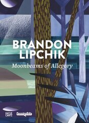 Brandon Lipchik (Bilingual edition): Moonbeams of Allegory цена и информация | Книги об искусстве | 220.lv