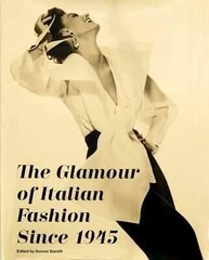 Glamour of Italian Fashion Since 1945 cena un informācija | Mākslas grāmatas | 220.lv