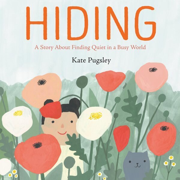 Hiding: A Story About Finding Quiet in a Busy World цена и информация | Grāmatas pusaudžiem un jauniešiem | 220.lv