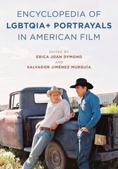 Encyclopedia of LGBTQIAplus Portrayals in American Film cena un informācija | Mākslas grāmatas | 220.lv