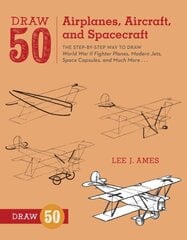 Draw 50 Airplanes, Aircraft, and Spacecraft cena un informācija | Grāmatas pusaudžiem un jauniešiem | 220.lv