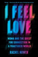 I Feel Love: MDMA and the Quest for Connection in a Fractured World cena un informācija | Sociālo zinātņu grāmatas | 220.lv