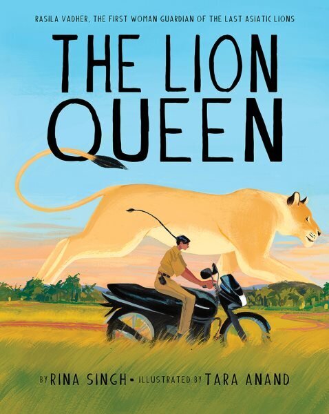 Lion Queen: Rasila Vadher, the First Woman Guardian of the Last Asiatic Lions cena un informācija | Grāmatas pusaudžiem un jauniešiem | 220.lv