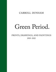 Carroll Dunham: Green Period. цена и информация | Книги об искусстве | 220.lv