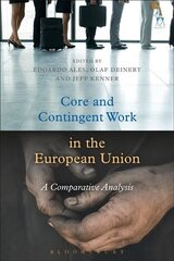 Core and Contingent Work in the European Union: A Comparative Analysis цена и информация | Книги по экономике | 220.lv