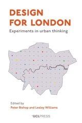 Design for London: Experiments in Urban Thinking cena un informācija | Grāmatas par arhitektūru | 220.lv