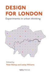 Design for London: Experiments in Urban Thinking цена и информация | Книги по архитектуре | 220.lv