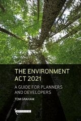 Environment Act 2021: A Guide for Planners & Developers цена и информация | Книги по экономике | 220.lv