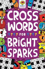 Crosswords for Bright Sparks: Ages 7 to 9 cena un informācija | Grāmatas pusaudžiem un jauniešiem | 220.lv