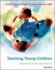 Teaching Young Children: Choices in Theory and Practice 2nd edition cena un informācija | Sociālo zinātņu grāmatas | 220.lv