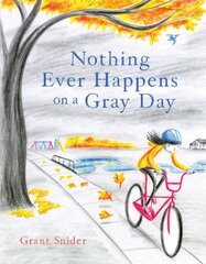 Nothing Ever Happens on a Gray Day цена и информация | Книги для подростков и молодежи | 220.lv