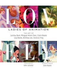 Lovely: Ladies of Animation: The Art of Lorelay Bove, Brittney Lee, Claire Keane, Lisa Keene, Victoria Ying and Helen Chen цена и информация | Книги об искусстве | 220.lv