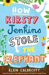 How Kirsty Jenkins Stole the Elephant UK ed. цена и информация | Книги для подростков и молодежи | 220.lv