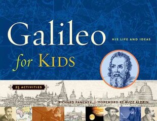 Galileo for Kids: His Life and Ideas, 25 Activities цена и информация | Книги для подростков и молодежи | 220.lv