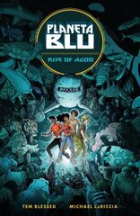 Planeta Blu Volume 1: Rise Of Agoo цена и информация | Книги для подростков и молодежи | 220.lv