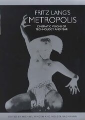 Fritz Lang's Metropolis: Cinematic Visions of Technology and Fear цена и информация | Книги об искусстве | 220.lv