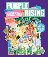 Purple Rising: Celebrating 40 Years of the Magic, Power, and Artistry of The Color Purple cena un informācija | Mākslas grāmatas | 220.lv