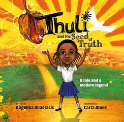 Thuli and the Seed of Truth: A Tale and a Modern Legend цена и информация | Книги для подростков и молодежи | 220.lv